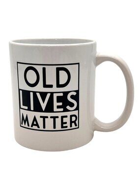 Old Lives Matter White Ceramic Coffee Cup Mug 12 Oz Funny Gift For Seniors New